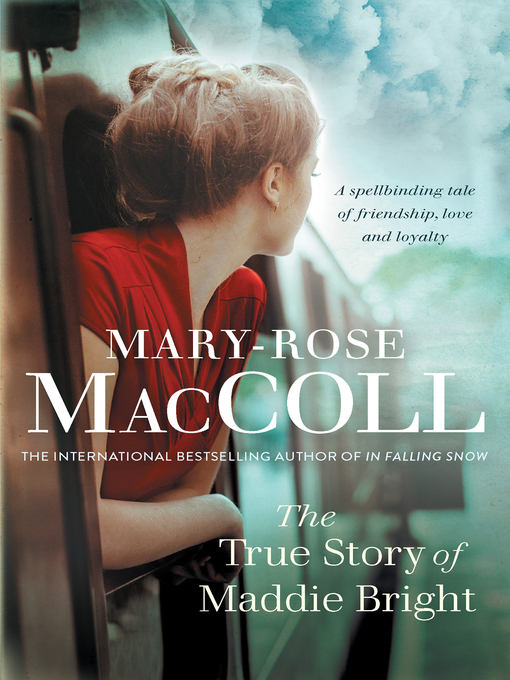 Title details for The True Story of Maddie Bright by Mary-Rose MacColl - Wait list